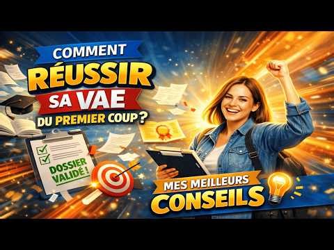 Comment Réussir Sa VAE du Premier Coup ? Mes Meilleurs Conseils