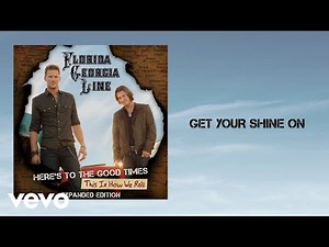 Florida Georgia Line - Get Your Shine On (Lyric Video)