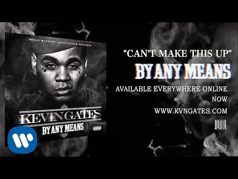 Kevin Gates - Can't Make This Up (Official Audio)