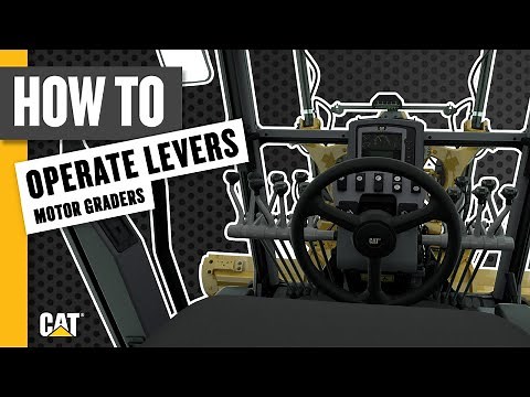How to Operate Levers on Your Cat Motor Grader