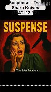 Suspense – Two Sharp Knives (1942-12-22) | Suspense | Old Time Radio