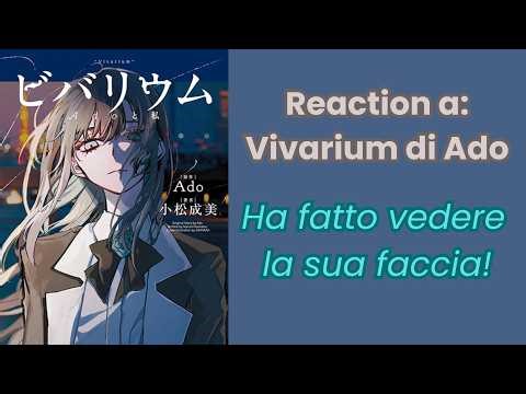 REACTION alla NUOVA CANZONE: VIVARIUM di ADO, ed e' BELLISSIMA