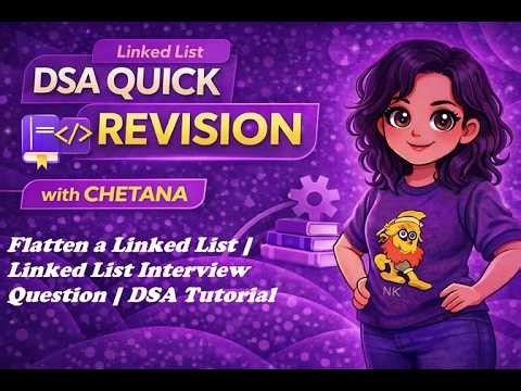 22. Flatten a Linked List | Linked List Interview Question | DSA Tutorial