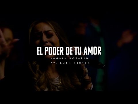 El Poder De Tu Amor | Ingrid Rosario [Ft. Ruth Mixter] Noche De Adoracion