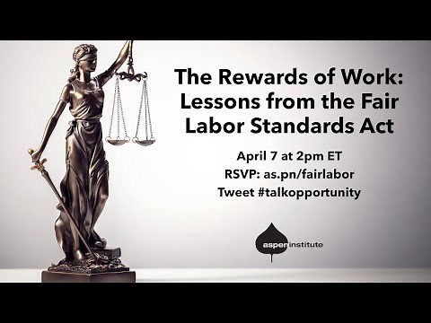 The Rewards of Work: Lessons from the Fair Labor Standards Act