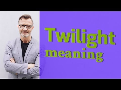 Twilight | Meaning of twilight