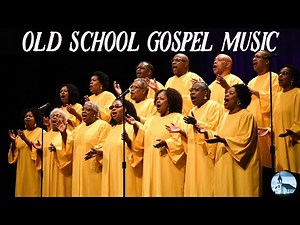 OLD SCHOOL GOSPEL GREATEST HITS - Best Old Gospel Music From the 50s, 60s, 70s