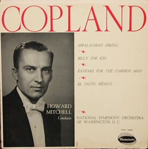Copland, Howard Mitchell Conducts National Symphony Orchestra Of Washington, D.C. - Appalachian Spring / Billy The Kid / Fanfare For The Common Man / El Salón México