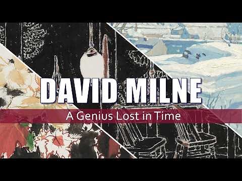 David Milne: A Genius Lost in Time