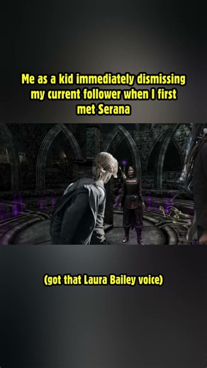 Me as a kid immediately dismissing my current follower when I first met Serana! #skyrim