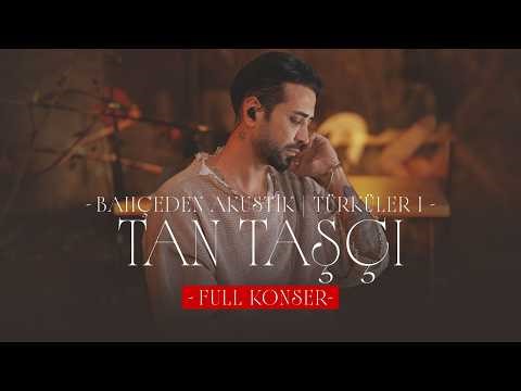 Tan Taşçı - Turkish Folk Songs I (Acoustic Garden Sessions - Full Concert)