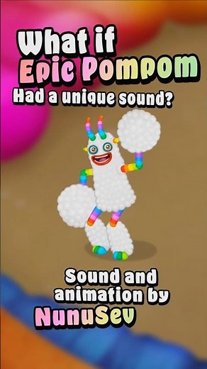 What if Epic Pompom had a unqiue sound? 🤔 #mysingingmonsters #msm #fanmade