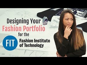 Part 3 - Designing Your Fashion Portfolio for the Fashion Institute of Technology Fashion