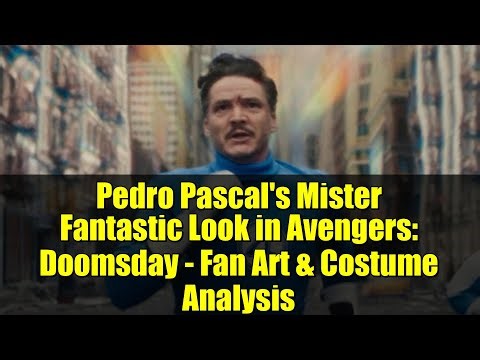 Pedro Pascal's Mister Fantastic Look in Avengers: Doomsday - Fan Art & Costume Analysis
