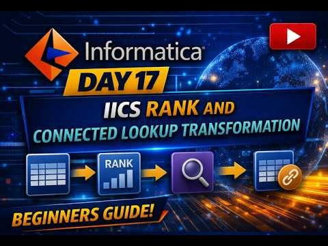 Day 17 IICS Rank and Connected Lookup Transformation