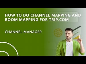How to do Channel Mapping and Room Mapping for Trip.com (Hotel Channel Manager)