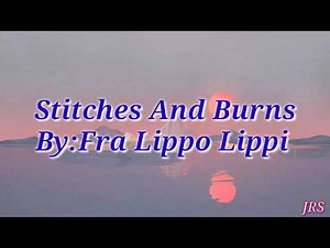 STITCHES AND BURNS(Lyrics)FRA LIPPO LIPPI |JRS MIX CHANNEL