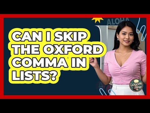 Can I Skip The Oxford Comma In Lists?