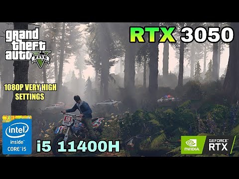 GTA 5/V - RTX 3050 Laptop + i5-11400H - 1080P Very High Settings