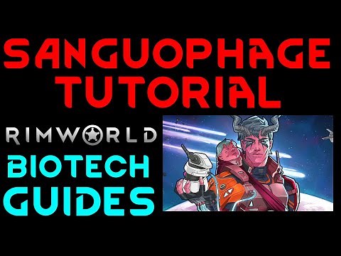 SANGUOPHAGE GUIDE - Rimworld 1.4 Biotech Vampire Tutorial Tips