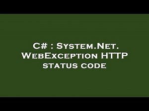 C# : System.Net.WebException HTTP status code