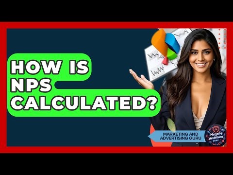 How Is NPS Calculated? - Marketing and Advertising Guru