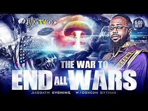 #IUIC | SABBATH EVENING CLASS: The War To End All Wars