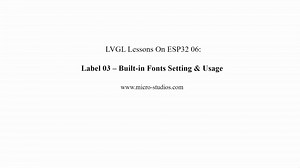 ESP32 LVGL教程六: Label控件03--自带字体的设置和使用