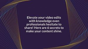 6 Secrets Video Editing Experts Dont Want You To Know