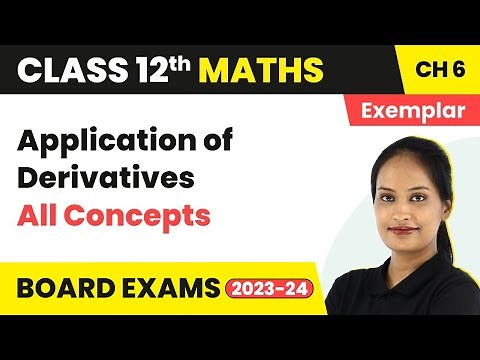 Class 12 Maths Ch 6 NCERT Exemplar | Application of Derivatives Full Chapter - All Concepts 2022-23