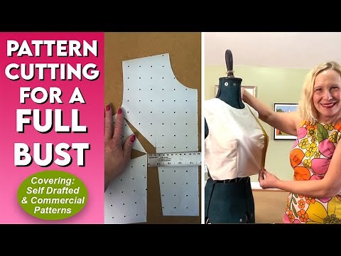 How to make patterns for a full bust - including 'Full Bust Adjustment' for commercial patterns.