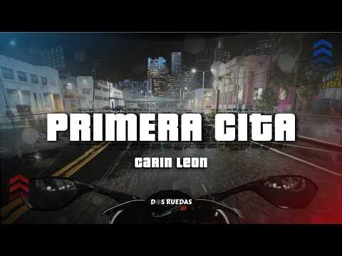 Carin Leon - Primera Cita (Letra)
