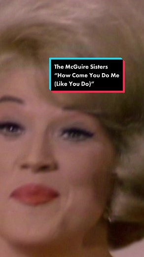 The McGuire Sisters: How Come You Do Me (Like You Do)