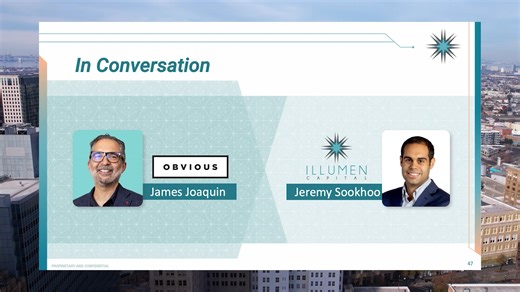 8 - In Conversation with James Joaquin of Obvious - 2025 Illumen Capital Annual LP Mtg