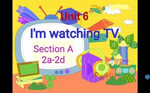 七年级英语下册 Unit 6 I'm watching TV. Section A 2a-2d