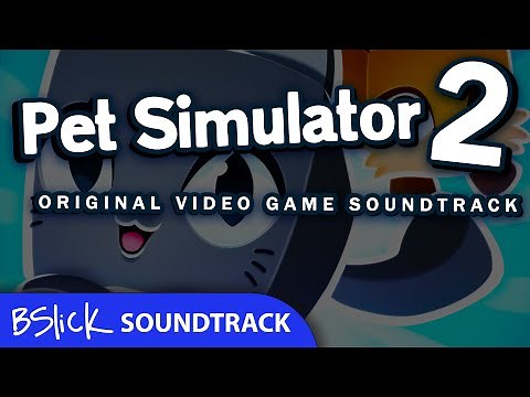 Pet Simulator 2 (Original Video Game Soundtrack) - Roblox OST