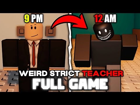 Weird Strict Teacher - (Full Walkthrough) - Roblox