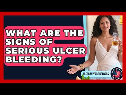 What Are The Signs Of Serious Ulcer Bleeding? - Ulcer Support Network