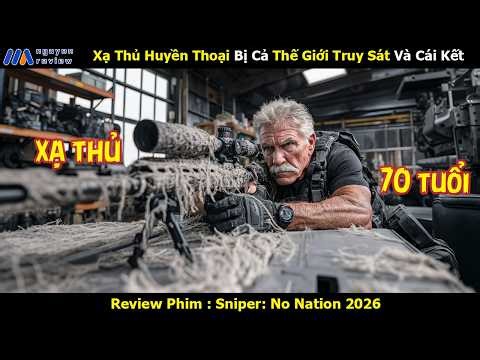 [Review Phim] Xạ Thủ Huyền Thoại Bị Cả Thế Giới Truy Sát Và Cái Kết