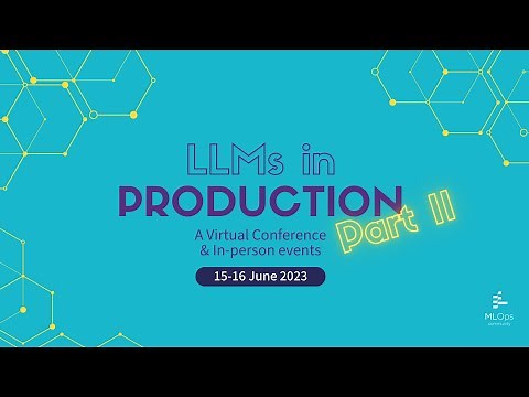 LLMs in Production Conference - Part II