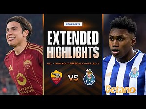 Roma vs Porto: Extended Highlights | UEL Knockout Phase Play-off Leg 2 | CBS Sports