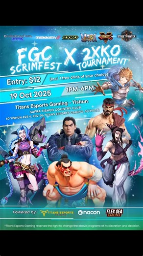 Titans Esports Gaming on Instagram: "FGC SCRIMFEST x 2XKO Tournament – 19 Oct 2025! Powered by Titans Esports Gaming, Nacon and Flex Sea Gaming. Step into the arena and show what you’ve got! Anyone who joins FGC Scrimfest can compete in the 2XKO Tournament — no extra sign-up needed! Prizes worth 278 SGD await our top 2 champions! Format: Double Elim, 1v1. 1st Place: Nacon RIG 600 Headset (Worth 120 SGD) + Titans Membership (Worth 24 SGD) + 30 SGD Credits 2nd Place: Nacon RIG 300 Headset (Worth 6