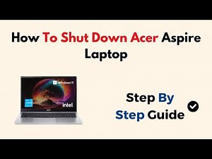 How To Shut Down Acer Aspire Laptop