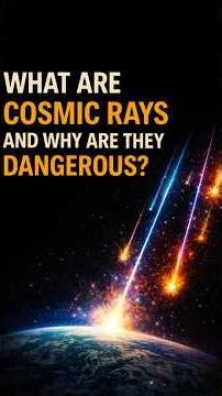 What Are Cosmic Rays? And Why Are They Dangerous? ☄️