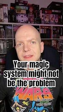 Your magic system might not be the problem