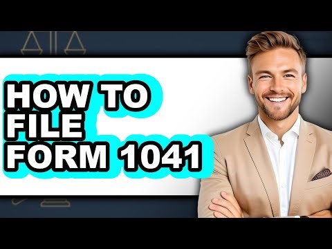 How to File Form 1041 (Only Way)
