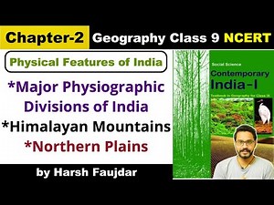 Class 9 Geography NCERT: Chapter 2- Physical Features of India, Himalayan Mountains, Northern Plains