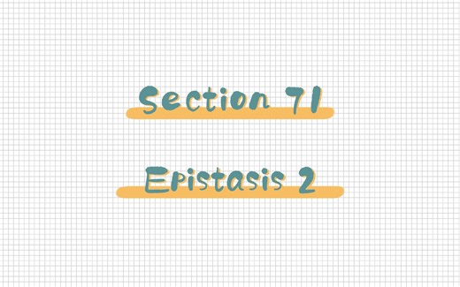 Section 71 Epistasis 2 上位效应2
