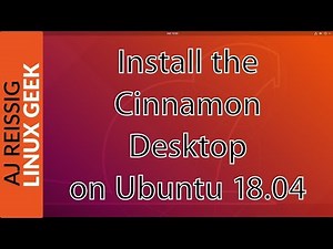 How to Install the Cinnamon Desktop on Ubuntu 18.04