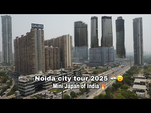 Noida city tour 2025 🔥!! Mini Japan of India 🇮🇳😮